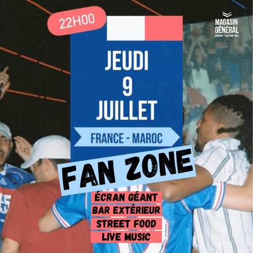 FRANCE vs MAROC // FAN ZONE